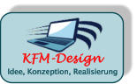 KFM-Design Idee, Konzeption, Realisierung